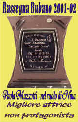 Premio rassegna Bubano 2001-02 Migliore Attrice Non Protagonista